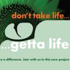 don't take life... getta life leaflet
